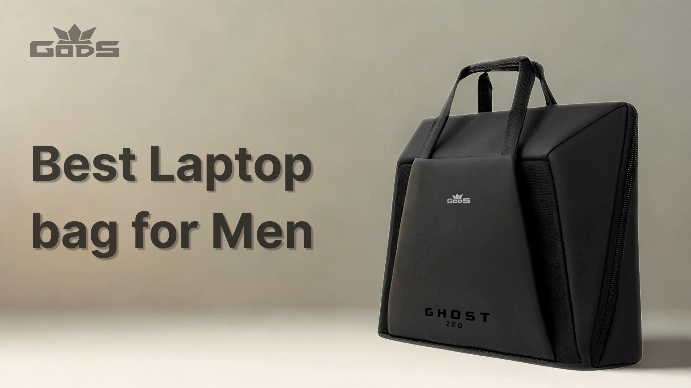 Best Laptop Bag for Men? Why the GHOST ZED by GODS is the Ultimate Choice.
