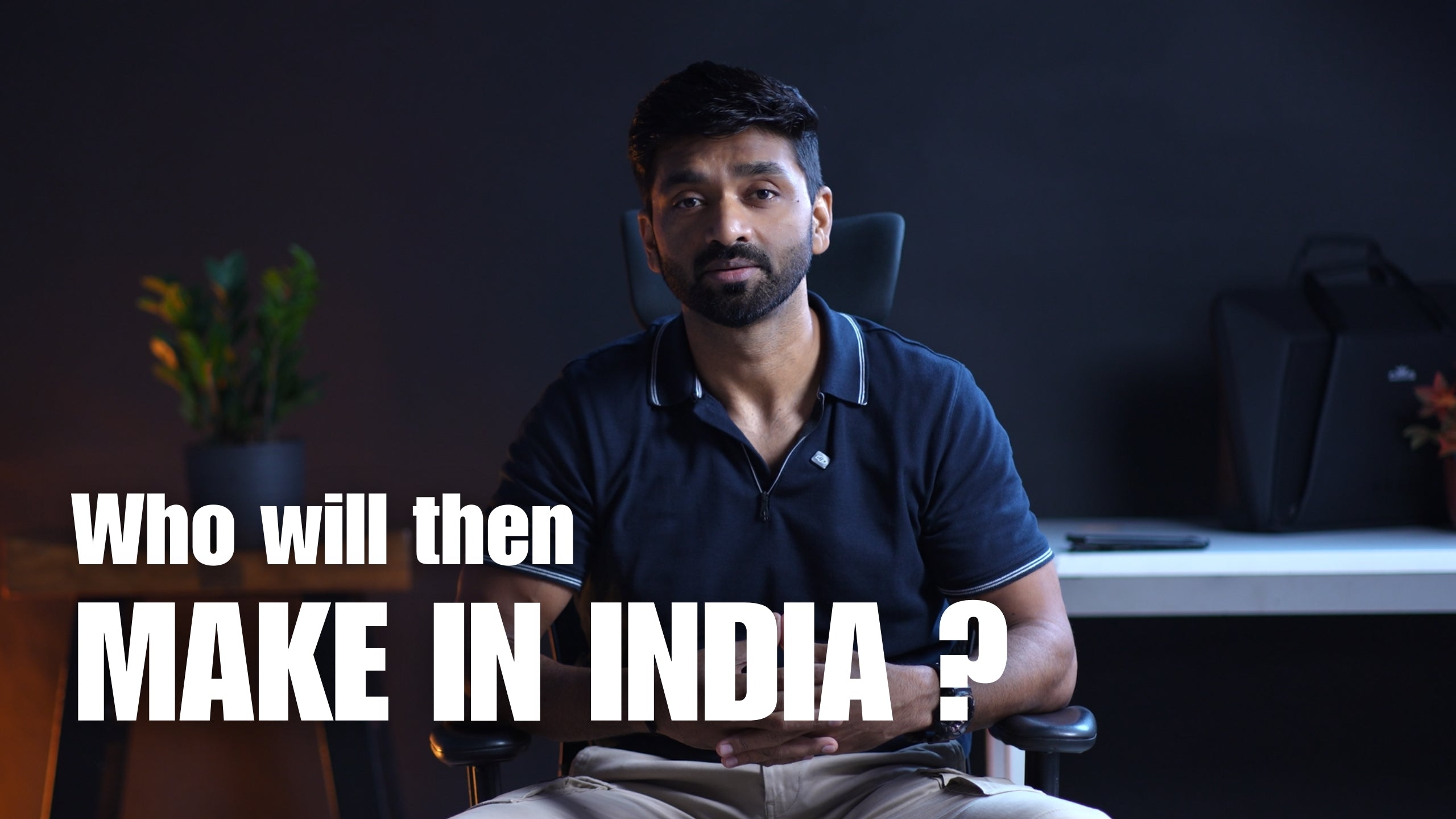 Load video: Who will then make in India?